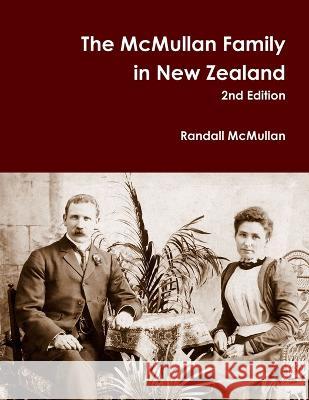 The McMullan Family in New Zealand 2nd Edition Randall McMullan 9780473463090 Piano Beach - książka
