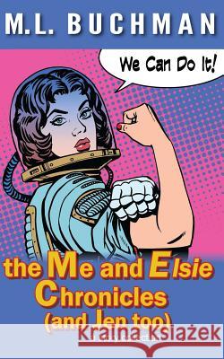 The Me and Elsie Chronicles (and Jen too) Buchman, M. L. 9781945740039 Buchman Bookworks, Inc. - książka
