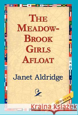 The Meadow-Brook Girls Afloat Janet Aldridge 9781421817668 1st World Library - książka