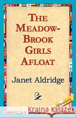 The Meadow-Brook Girls Afloat Janet Aldridge 9781421818665 1st World Library - książka