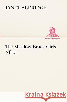 The Meadow-Brook Girls Afloat Janet Aldridge 9783849151447 Tredition Classics - książka