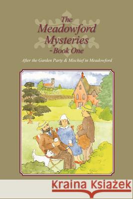 The Meadowford Mysteries - Book One: After the Garden Party, & Mischief in Meadowford Wright, Sheila 9781468586015 Authorhouse - książka