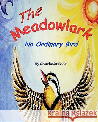 The Meadowlark: No Ordinary Bird Charlotte Pac 9781456579715 Createspace - książka