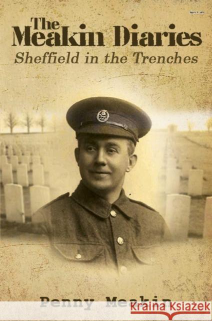 The Meakin Diaries - Sheffield in the Trenches Penny Meakin 9781849638883 Austin Macauley Publishers - książka