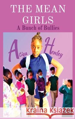 The Mean Girls: A Bunch of Bullies Atiya C. Henley Amyz Umbrella 9781953056146 Superior Publishing LLC. - książka