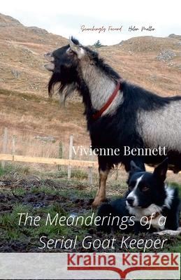 The Meanderings of a Serial Goatkeeper Vivienne Bennett 9781291024210 Lulu.com - książka