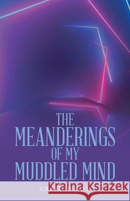 The Meanderings of My Muddled Mind Craig Wood 9781664217003 WestBow Press - książka