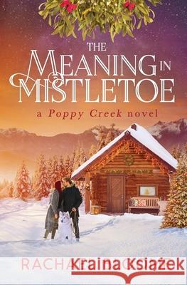 The Meaning in Mistletoe Bloome, Rachael 9781951799052 Secret Garden Press - książka