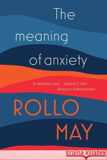 The Meaning of Anxiety Rollo May 9780393350876 W. W. Norton & Company - książka