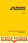 The Meaning of Behaviour J. R. Maze 9780367136666 Routledge
