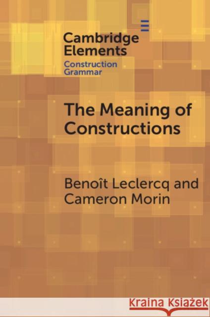 The Meaning of Constructions Cameron (University of Paris-Cite) Morin 9781009499651 Cambridge University Press - książka