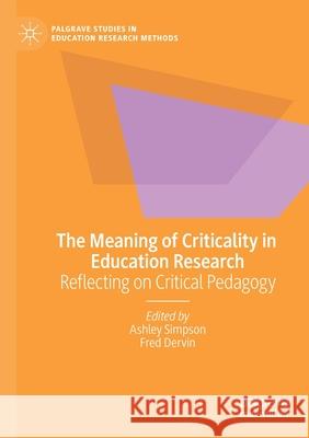 The Meaning of Criticality in Education Research: Reflecting on Critical Pedagogy Simpson, Ashley 9783030560119 Springer International Publishing - książka