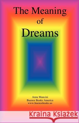 The Meaning of Dreams Anna Mancini 9781932848434 Buenos Books America - książka