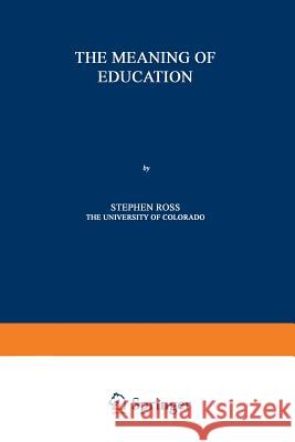 The Meaning of Education Stephen David Ross 9789401756594 Springer - książka