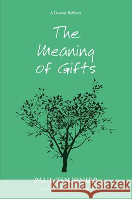 The Meaning of Gifts Paul Tournier John S. Gilmour 9781620323571 Wipf & Stock Publishers - książka