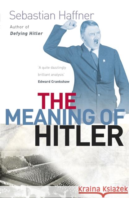 The Meaning Of Hitler Sebastian Haffner 9781857998788  - książka