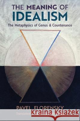 The Meaning of Idealism: The Metaphysics of Genus and Countenance Pavel Florensky Boris Jakim 9781621385301 Angelico Press/Semantron - książka