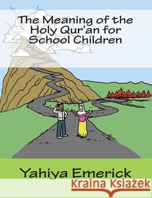 The Meaning of the Holy Qur'an for School Children Yahiya Emerick 9781467990530  - książka