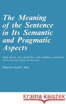 The Meaning of the Sentence in Its Semantic and Pragmatic Aspects Sgall, P. 9789027718389 Springer - książka