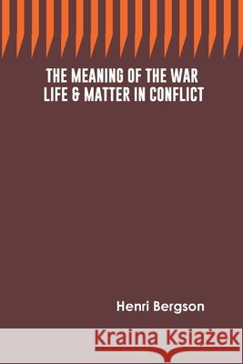 The Meaning of the War: Life & Matter in Conflict Henri Bergson 9789354781797 Zinc Read - książka