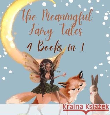 The Meaningful Fairy Tales: 4 Books in 1 Wild Fairy 9789916625668 Swan Charm Publishing - książka