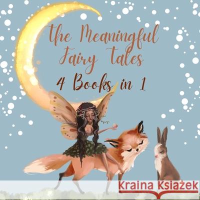 The Meaningful Fairy Tales: 4 Books in 1 Wild Fairy 9789916625675 Swan Charm Publishing - książka