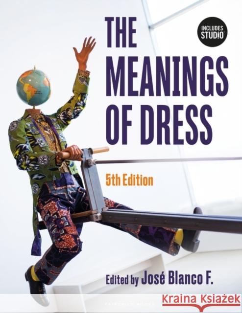 The Meanings of Dress Jose Blanco (Fashion Institute of Technology, USA) F. 9781501391422 Bloomsbury Publishing PLC - książka