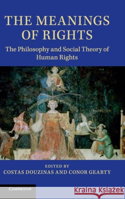 The Meanings of Rights: The Philosophy and Social Theory of Human Rights Douzinas, Costas 9781107027855 Cambridge University Press - książka