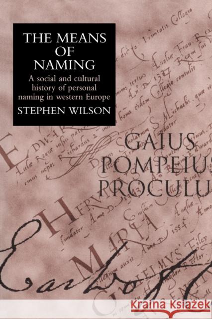 The Means Of Naming: A Social History Wilson, Stephen 9781857282450 UCL Press - książka