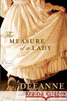 The Measure of a Lady Deeanne Gist 9780764200731 Bethany House Publishers - książka