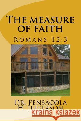 The Measure of Faith Dr Pensacola Helene Jefferson 9781545170991 Createspace Independent Publishing Platform - książka