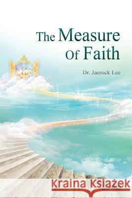 The Measure of Faith Jaerock Lee 9788975575013 Urim Books USA - książka