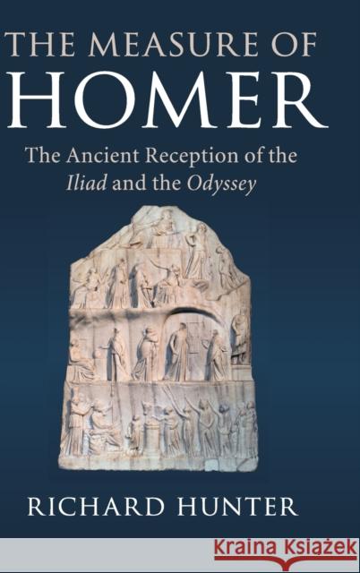 The Measure of Homer: The Ancient Reception of the Iliad and the Odyssey Richard Hunter 9781108428316 Cambridge University Press - książka