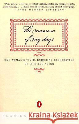 The Measure of My Days: One Woman's Vivid, Enduring Celebration of Life and Aging Scott-Maxwell, Florida 9780140051643 Penguin Books - książka