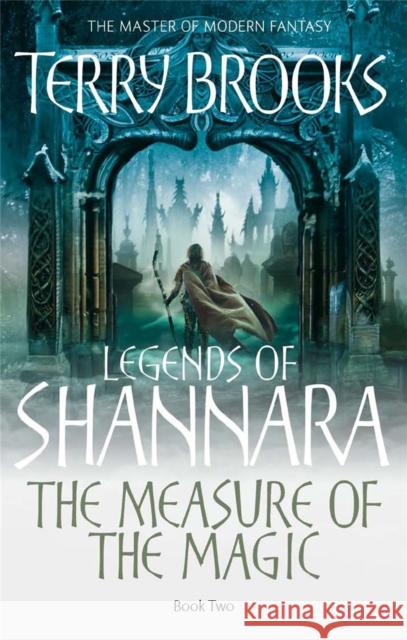 The Measure Of The Magic: Legends of Shannara: Book Two Terry Brooks 9781841495880 ORBIT - książka