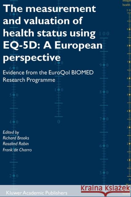 The Measurement and Valuation of Health Status Using Eq-5d: A European Perspective: Evidence from the Euroqol Biomed Research Programme Brooks, Richard 9789048162611 Not Avail - książka