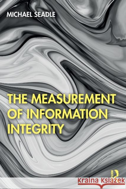 The Measurement of Information Integrity Michael Seadle 9780367565695 Routledge - książka