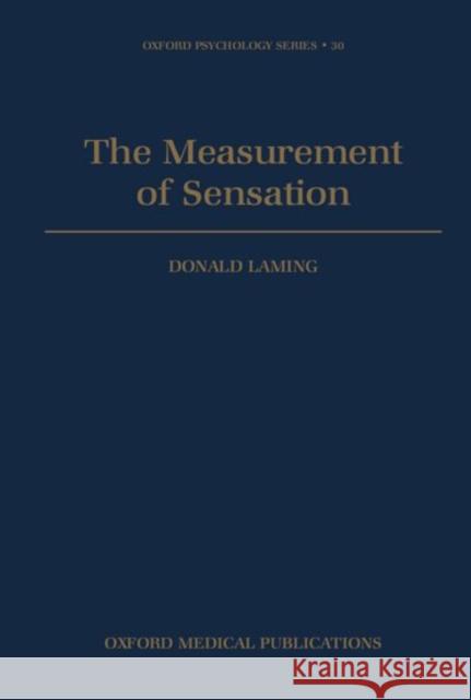The Measurement of Sensation Donald Laming D. R. J. Laming 9780198523420 Oxford University Press, USA - książka