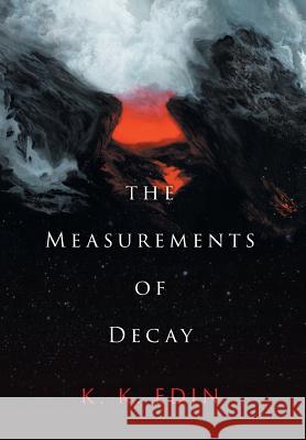 The Measurements of Decay K. K. Edin 9781732062238 K. K. Edin - książka