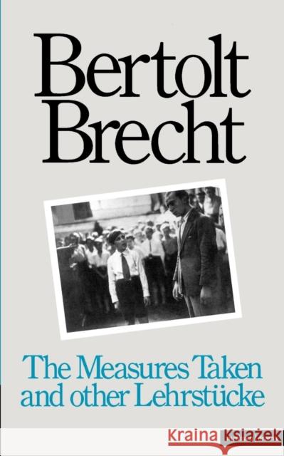 The Measures Taken and Other Lehrstucke Brecht, Bertolt 9780413373106 A & C BLACK PUBLISHERS LTD - książka