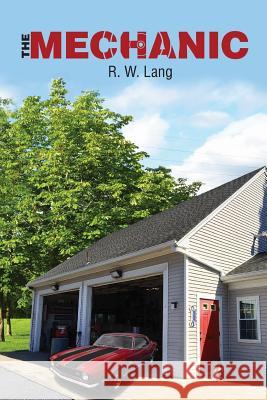 The Mechanic R. W. Lang 9781539098454 Createspace Independent Publishing Platform - książka