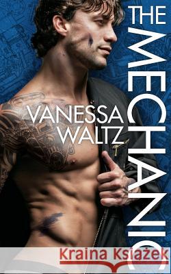 The Mechanic Vanessa Waltz 9781539893677 Createspace Independent Publishing Platform - książka