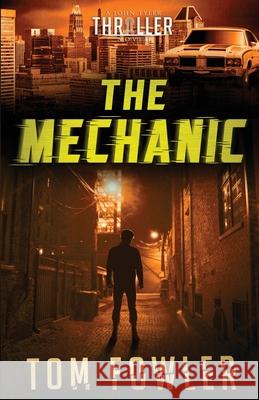 The Mechanic: A John Tyler Thriller Tom Fowler 9781953603081 Widening Gyre Media - książka