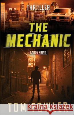 The Mechanic: A John Tyler Thriller Tom Fowler 9781953603098 Widening Gyre Media - książka