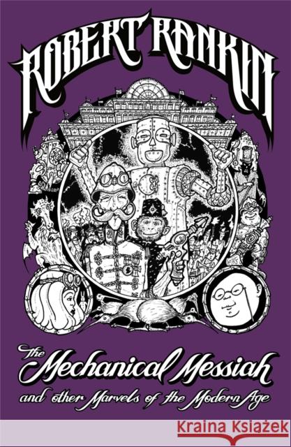 The Mechanical Messiah and Other Marvels of the Modern Age : A Novel Robert Rankin 9780575086388 Orion Publishing Group - książka