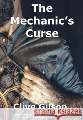 The Mechanic's Curse Clive Gilson 9781913500818 Clive Gilson - książka