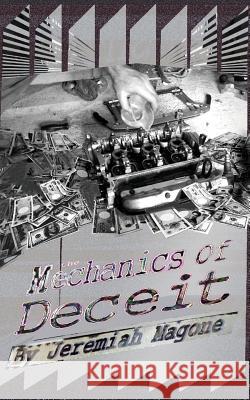 The mechanics of deceit Magone, Jeremiah 9781478334446 Createspace - książka