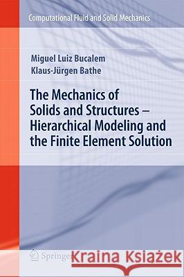 The Mechanics of Solids and Structures - Hierarchical Modeling and the Finite Element Solution  9783540263319 SPRINGER-VERLAG BERLIN AND HEIDELBERG GMBH &  - książka