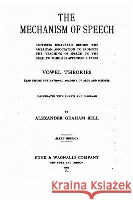 The Mechanism of Speech Alexander Graham Bell 9781530362165 Createspace Independent Publishing Platform - książka