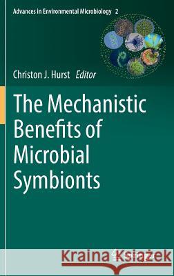 The Mechanistic Benefits of Microbial Symbionts Christon J. Hurst 9783319280660 Springer - książka